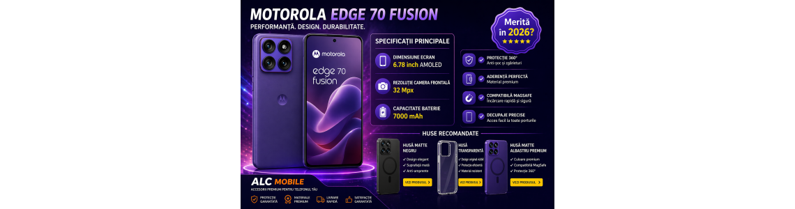 Motorola Edge 70 Fusion – Specificații, Păreri și Accesorii Recomandate | ALCMOBILE